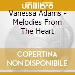 Vanessa Adams - Melodies From The Heart cd