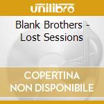 Blank Brothers - Lost Sessions cd
