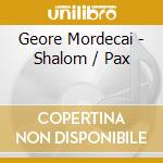 Geore Mordecai - Shalom / Pax cd