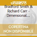 Bradford Smith & Richard Carr - Dimensional Interplay cd