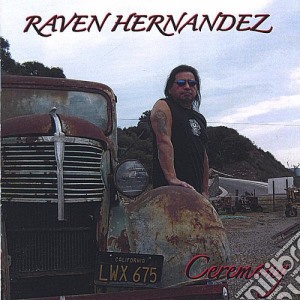 Raven Hernandez - Ceremony cd musicale di Raven Hernandez