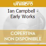 Ian Campbell - Early Works cd