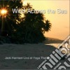 Jack Harrison - Wind Across The Sea cd