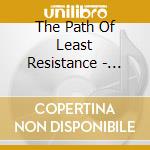 The Path Of Least Resistance - America One cd