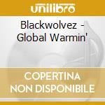 Blackwolvez - Global Warmin' cd