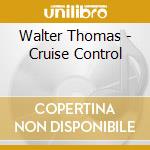 Walter Thomas - Cruise Control cd