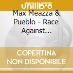 Max Meazza & Pueblo - Race Against Destiny cd