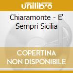 Chiaramonte - E' Sempri Sicilia cd musicale di Chiaramonte