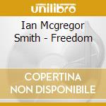 Ian Mcgregor Smith - Freedom cd