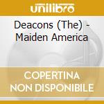 Deacons (The) - Maiden America cd