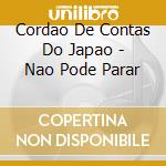 Cordao De Contas Do Japao - Nao Pode Parar cd