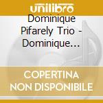 Dominique Pifarely Trio - Dominique Pifarely Trio cd musicale di Dominique Pifarely Trio