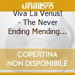 Viva La Venus! - The Never Ending Mending Story cd
