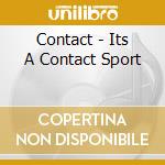 Contact - Its A Contact Sport cd