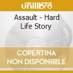 Assault - Hard Life Story cd