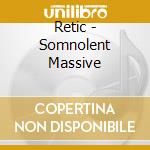 Retic - Somnolent Massive cd