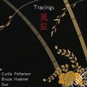 Curtis Patterson / Bruce Huebner - Tracings cd musicale di Patterson Curti