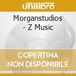 Morganstudios - Z Music cd musicale di Morganstudios