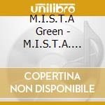 M.I.S.T.A Green - M.I.S.T.A. Green cd
