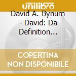 David A. Bynum - David: Da Definition Of.. . cd
