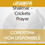 Shalimar - Crickets Prayer cd