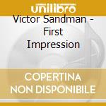 Victor Sandman - First Impression cd musicale di Victor Sandman