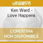Ken Ward - Love Happens cd