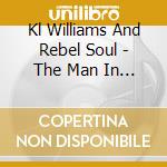 Kl Williams And Rebel Soul - The Man In The Middle cd