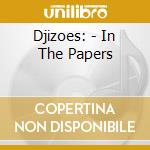Djizoes: - In The Papers cd