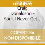 Craig Donaldson - You'Ll Never Get Away With It cd musicale di Craig Donaldson