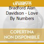 Bradford Alan Davidson - Love By Numbers cd