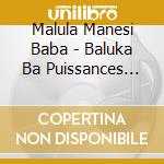 Malula Manesi Baba - Baluka Ba Puissances Basuka Kaka Na Yo cd