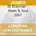 Bj Wayman - Heart & Soul 2007 cd