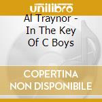 Al Traynor - In The Key Of C Boys cd