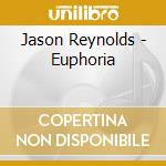 Jason Reynolds - Euphoria cd