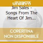 Jim Sales - Songs From The Heart Of Jim Morris: Songwriter cd