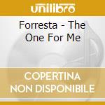 Forresta - The One For Me cd musicale di Forresta