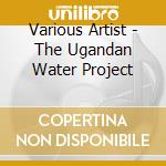 Various Artist - The Ugandan Water Project cd