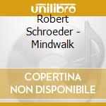 Robert Schroeder - Mindwalk cd