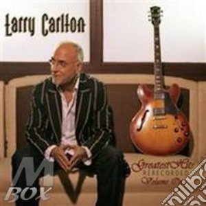 Larry Carlton - Greatest Hits Rerecorded Volume One cd musicale di Larry Carlton