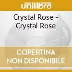 Crystal Rose - Crystal Rose cd