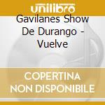 Gavilanes Show De Durango - Vuelve cd