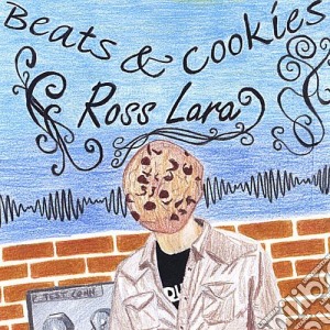 Ross Lara - Beats & Cookies cd musicale di Ross Lara