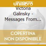 Victoria Galinsky - Messages From The Woods cd musicale di Victoria Galinsky