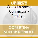 Consciousness Connector - Reality Adaptor cd