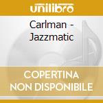 Carlman - Jazzmatic cd