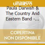 Paula Darwish & The Country And Eastern Band - Do What You Love cd