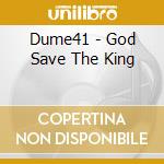 Dume41 - God Save The King cd