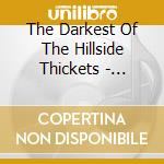 The Darkest Of The Hillside Thickets - Cthulhu Strikes Back cd