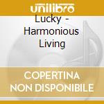 Lucky - Harmonious Living cd